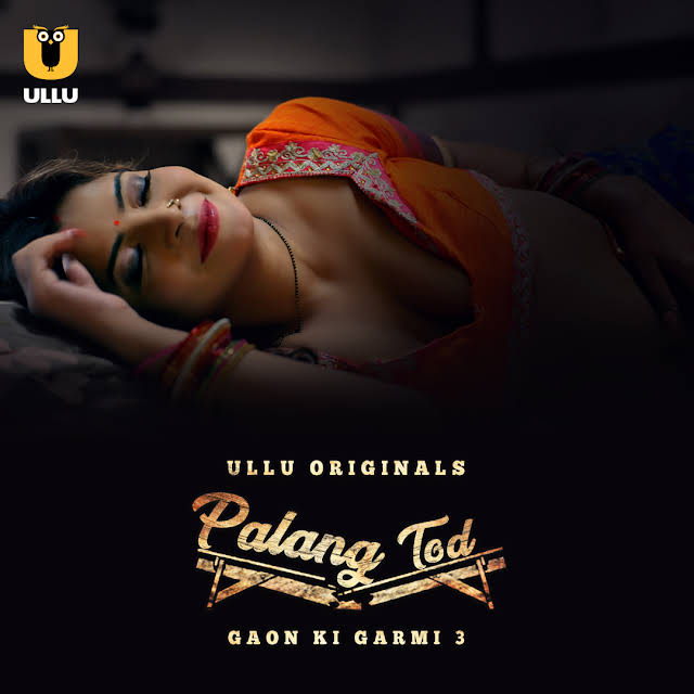 Gaon Ki Garmi (Part 1 Palangtod) S03 2023 Hindi Ullu Web Series 720p HDRip Download