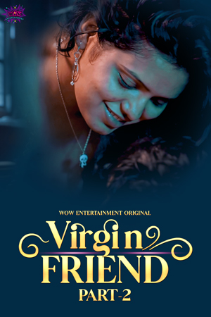 Virgin Friend 2023 WoW S02E02 Hindi Web Series 1080p HDRip 300MB Download