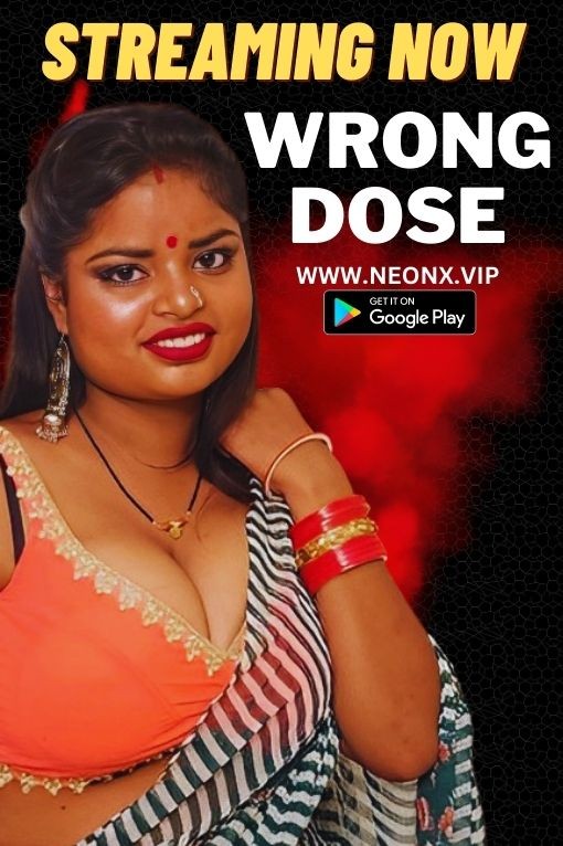 Wrong Dose 2023 NeonX Hindi Short Film 720p HDRip 400MB Download