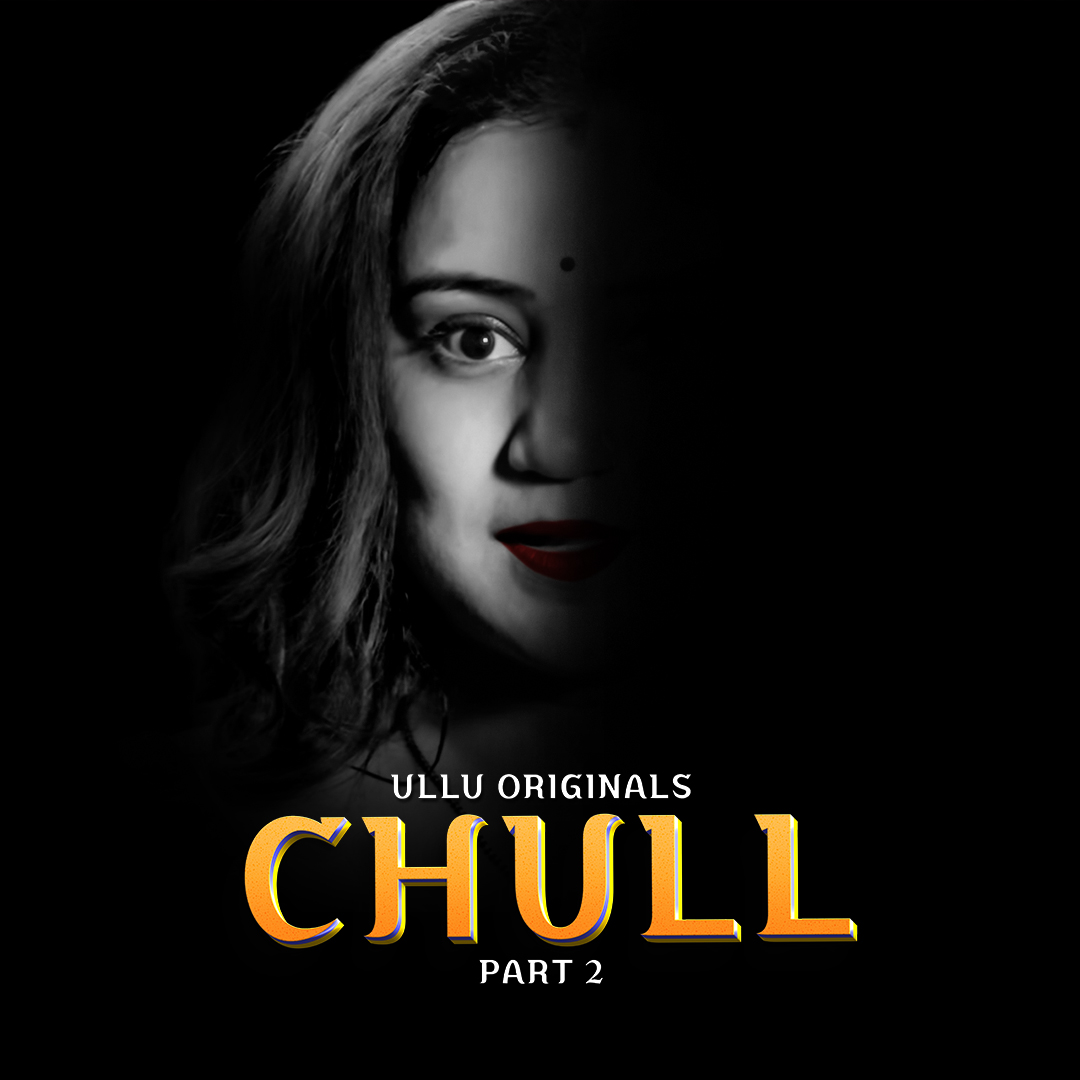Chull Part 2 2023 Ullu Hindi Web Series 1080p HDRip 1.5GB Download