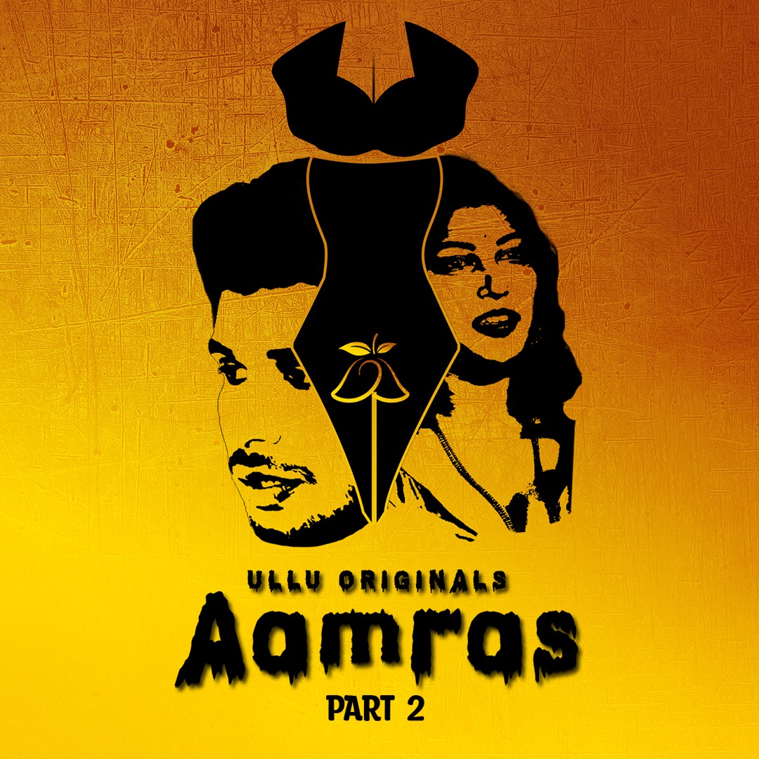 Aamras Part 02 2023 Hindi Ullu Web Series 1080p HDRip 1.6GB Download