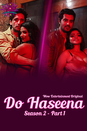 Do Haseena S02 2023 Wow Part 1 Hindi Web Series 720p HDRip 300MB Download