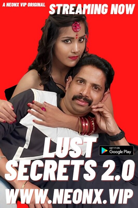 Lust Secrets 2.0 2023 NeonX Hindi Short Film 1080p HDRip 800MB Download