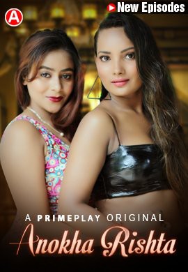 Anokha Rishta 2023 PrimePlay S01E03 – E04 Hindi Web Series 720p HDRip ESub 400MB Download