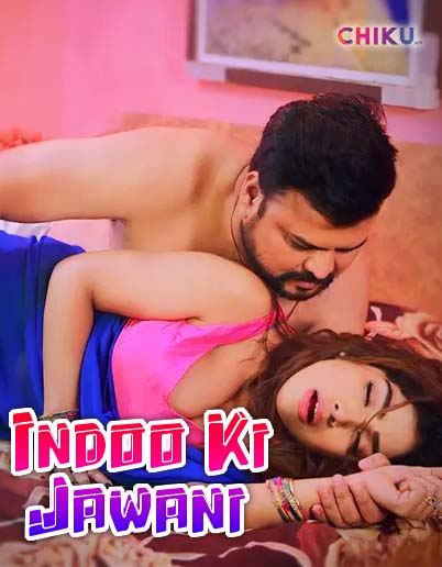 Indoo Ki Jawani 2023 Chikuapp S01E01T04 Hindi Web Series 1080p HDRip 1.5GB Download