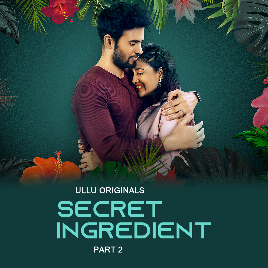 Secret Ingredient Part 02 2023 Ullu Hindi Web Series 1080p HDRip 800MB Download
