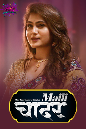 Maili Chadar 2023 Wow S01 Part 2 Hindi Web Series 1080p HDRip 700MB Download