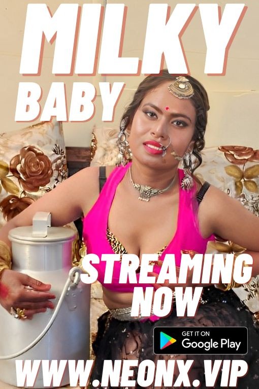 Milky Baby 2023 NeonX Hindi Short Film 1080p HDRip 650MB Download