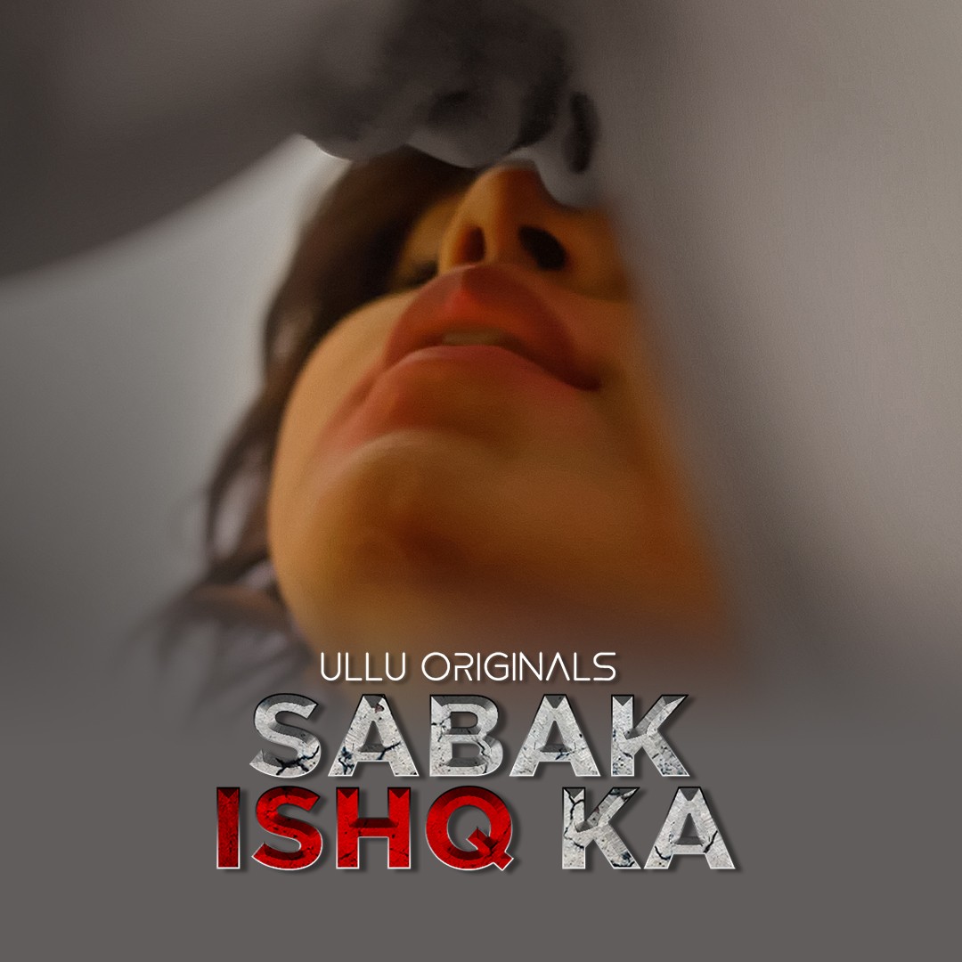 Sabak Ishq Ka Part 01 2023 Ullu Hindi Web Series 1080p HDRip 1.2GB Download
