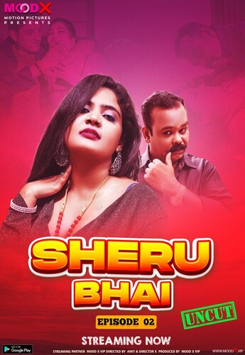 Sheru Bhai 2023 MoodX S01E02 Hindi Web Series 1080p HDRip 450MB Download