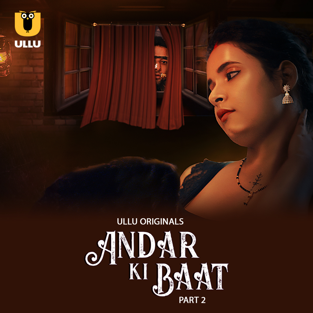 Andar Ki Baat Part 02 2023 Ullu Hindi Web Series 720p HDRip 950MB Download