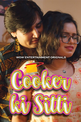 Cooker Ki Sitti 2023 Wow S01 Part 1 Hindi Web Series 1080p HDRip 550MB Download