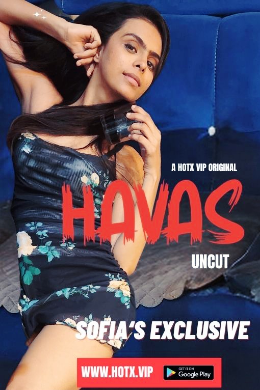 Havas (2023) Hindi Uncut HotX Hot Short Film 720p HDRip 200MB Download