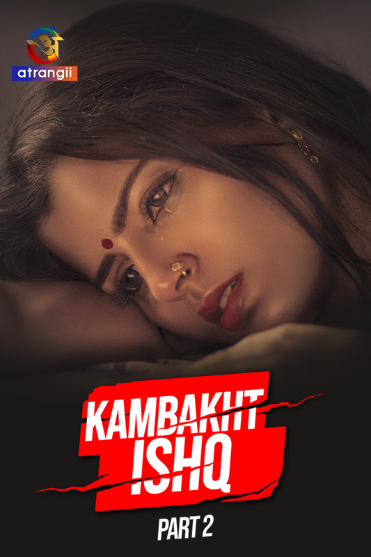 Kambakht Ishq 2023 Atrangii Part 02 Hindi Web Series 720p HDRip 550MB Download