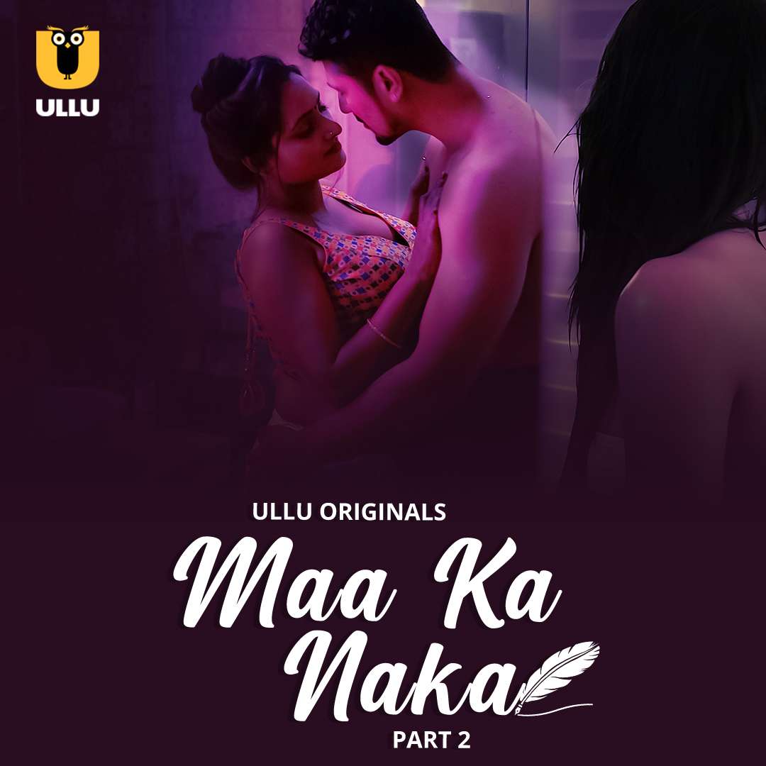 Maa Ka Naka Part 02 2023 Ullu Hindi Web Series 1080p HDRip 2GB Download