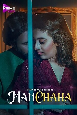 Manchaha 2023 PrimeShots S01E04 Hindi Web Series 1080p HDRip 260MB Download