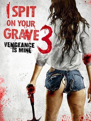 I Spit on Your Grave III Vengeance is Mine 2015 Hindi ORG Dual Audio 1080p BluRay ESub 1.8GB Download