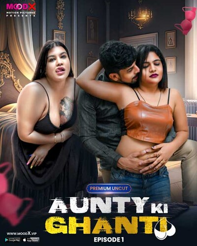 Aunty Ki Ghanti 2023 Moodx S01E01 Hindi Web Series 1080p HDRip 500MB Download