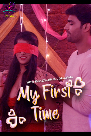 My First Time (2023) S01E01T02 WowEntertainment Hindi Web Series 720p HDRip 350MB Download