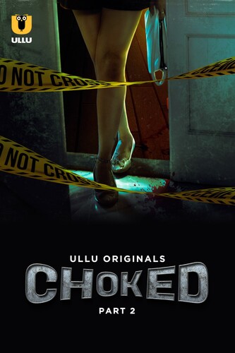 Choked Part 2 2024 Ullu S01 Hindi Web Series 1080p HDRip 1.2GB Download