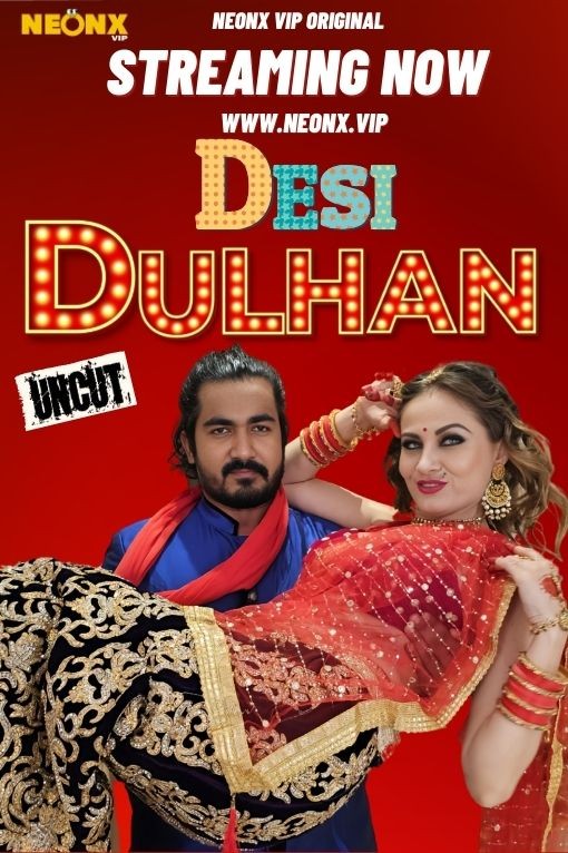 Desi Dulhan 2023 NeonX Hindi Short Film 1080p HDRip 800MB Download