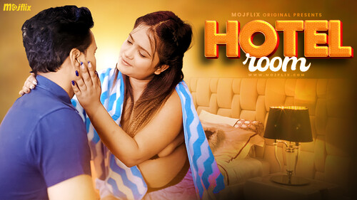 Hotel Room 2024 Mojflix Hindi Short Film 1080p HDRip 550MB Download