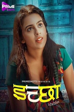 Ichchha 2024 PrimeShots Hindi S01EP01 Web Series 720p HDRip 150MB Download