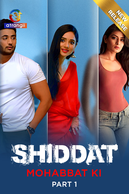 Shiddat Mohabbat Ki 2024 Atrangii Part 01 Hindi Web Series 1080p HDRip 2.3GB Download
