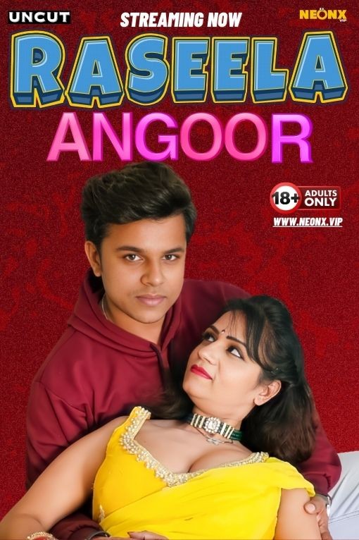 Raseela Angoor 2024 NeonX Hindi Short Film 720p HDRip 350MB Download