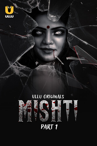 Mishti Part 1 2024 Ullu S01 Hindi Web Series 300MB HDRip 480p Download