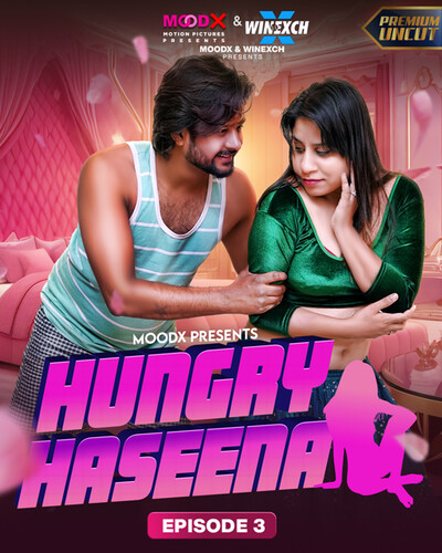 Hungry Haseena 2024 Moodx S01E03 Hindi Web Series 1080p HDRip 650MB Download