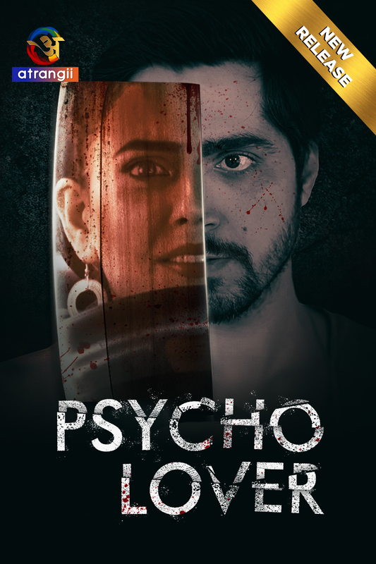 Psycho Lover 2024 Atrangii Short Film 720p HDRip 250MB Download