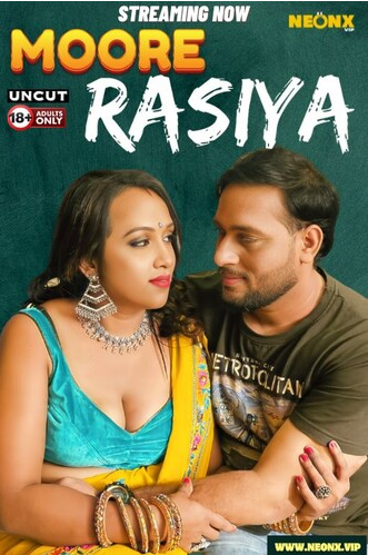 Moore Rasiya 2024 NeonX Hindi Short Film 720p HDRip 450MB Download