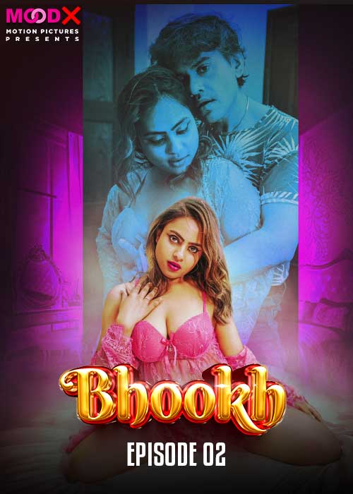 Bhookh (2024) S01E02 Hindi Uncut MoodX Web Series 720p HDRip 200MB Download