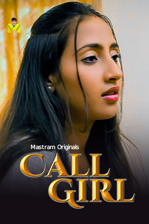 Call Girl (2024) S01 Mastram Hindi Web Series 1080p HDRip 450MB Download