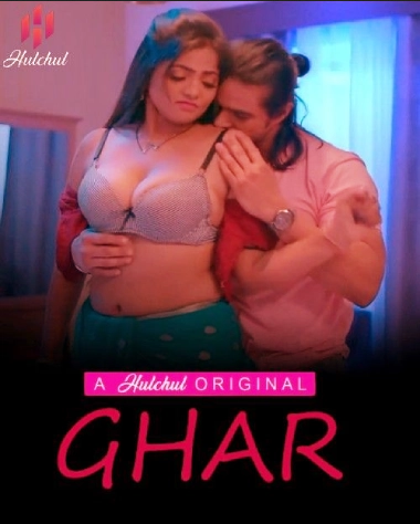 Ghar 2024 Hulchul S01 Epi 1-4 Hindi Web Series 1080p HDRip 1.2GB Download