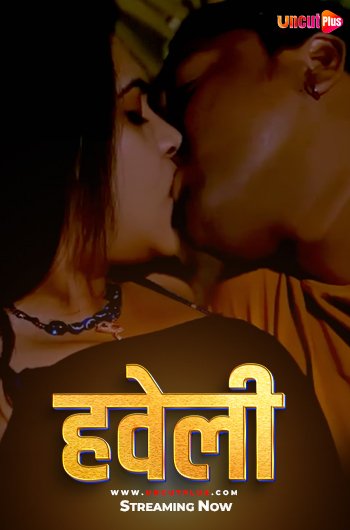 Haveli (2024) S01E01 Hindi Uncut UncutPlus Web Series 720p HDRip 200MB Download