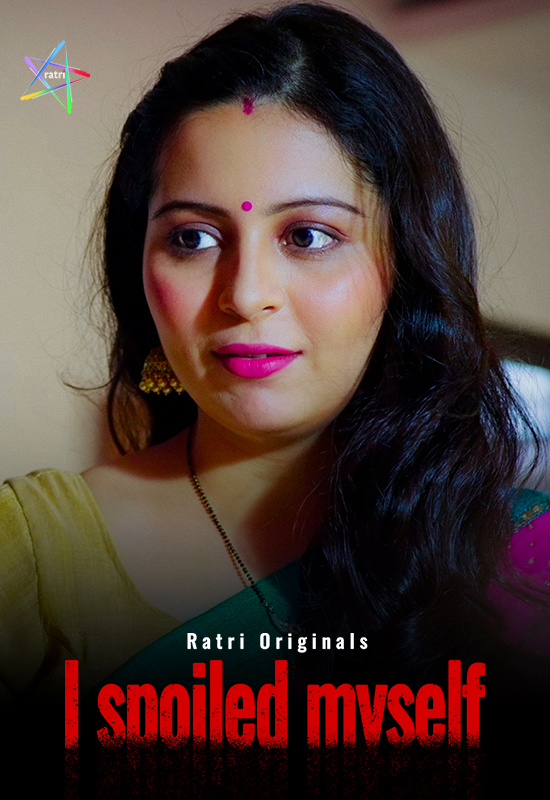 I Spoiled Myself 2024 Ratri S01E01T02 Hindi Web Series 1080p HDRip 700MB Download
