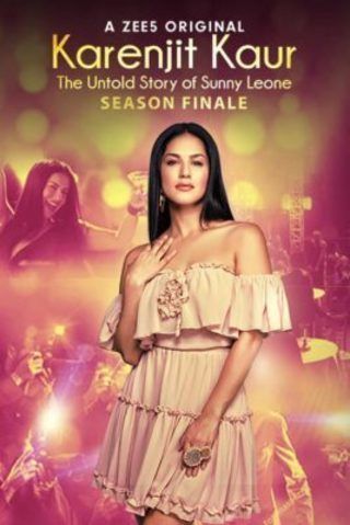 Karenjit Kaur – The Untold Story of Sunny Leone (2018) S03 Hindi Zee5 Series 1080p | 720p | 480p HDRip Download