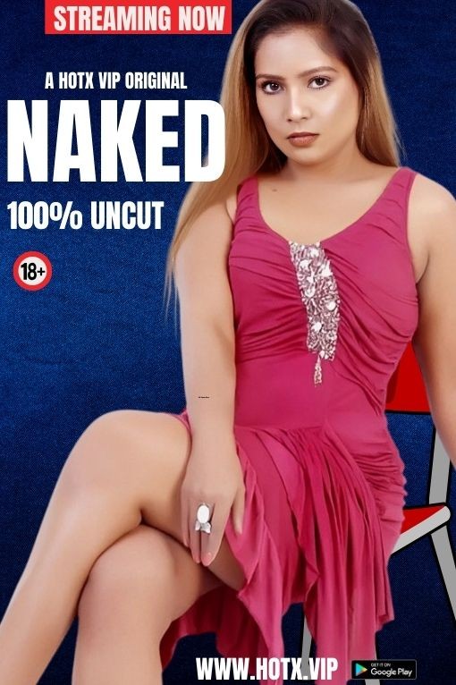 Naked 2024 HotX Hindi Short Film 1080p | 720p HDRip Download