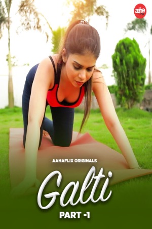 Galti 2024 S01Ep01-03 AahaFlix Hindi WEB Serie 720p HDRip 350MB Download