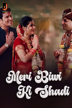 Meri Biwi Ki Shadi 2024 Jalva S01 Part 1 Hindi Web Series 1080p | 720p HDRip Download Meri Biwi Ki Shadi 2024 Jalva S01 Part 1 Hindi Web Series 1080p | 720p HDRip Download