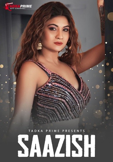 Saazish 2024 Tadkaprime S01E01 Hindi Web Series 1080p | 720p HDRip Download Saazish 2024 Tadkaprime S01E01 Hindi Web Series 1080p | 720p HDRip Download