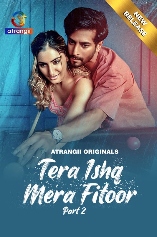 Tera Ishq Mera Fitoor 2024 Atrangii S01 Part 2 Hindi Web Series 1080p | 720p | 480p HDRip Download Tera Ishq Mera Fitoor 2024 Atrangii S01 Part 2 Hindi Web Series 1080p | 720p | 480p HDRip Download