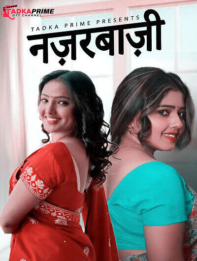 Nazarbaji (2024) S01E01-02 Hindi Tadkaprime Hot Web Series 720p HDRip 200MB Download