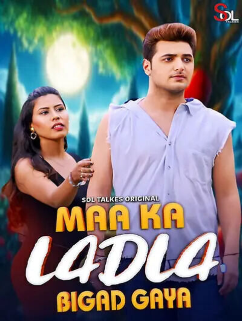 Maa Ka Ladla Bigad Gaya (2023) S01E01T02 SolTalkies Hindi Web Series 1080p | 720p HDRip Download