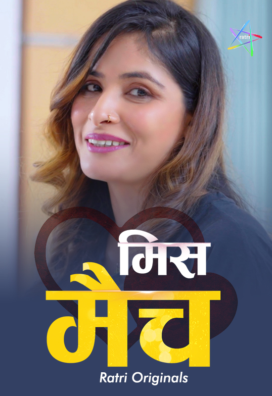 Mismatch 2024 Ratri S01E01T03 Hindi Web Series 1080p | 720p | 480p HDRip Download