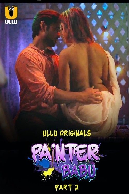 Painter Babu Part 02 2024 Ullu Hindi Web Series 1080p | 720p | 480p HDRip Download
