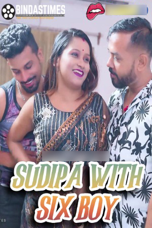 Sudipa With Six Boy 2024 Hindi BindasTimes Short Films 720p HDRip 300MB Download