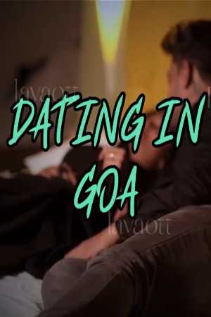 Dating In Goa 2024 S01Ep01 Lava Hindi WEB Series 720p HDRip 170MB Download